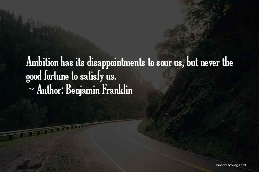 Good Disappointments Quotes By Benjamin Franklin