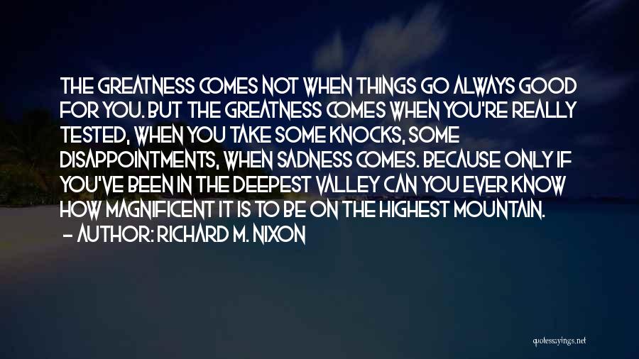 Good Disappointments Quotes By Richard M. Nixon