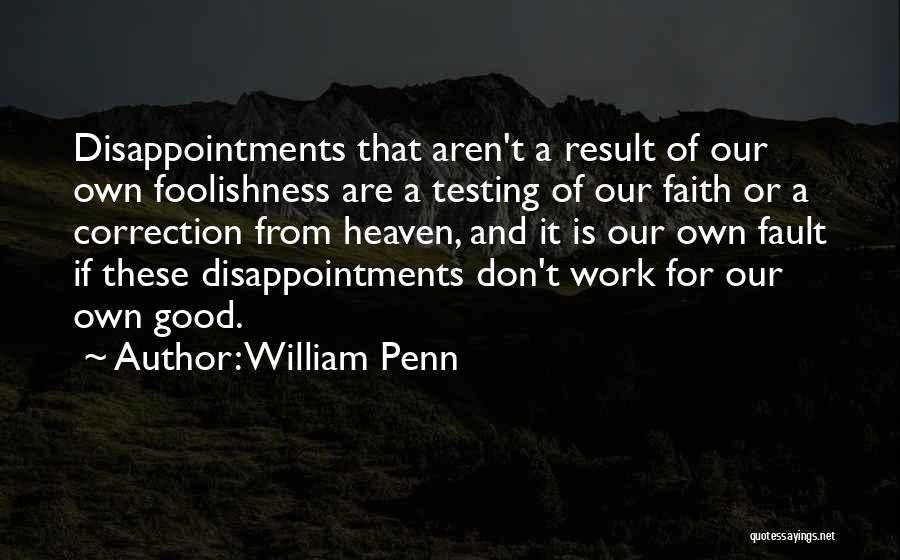 Good Disappointments Quotes By William Penn