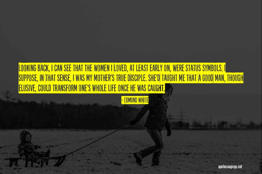 Good Disciple Quotes By Edmund White Good Disciple Quotes By Edmund White