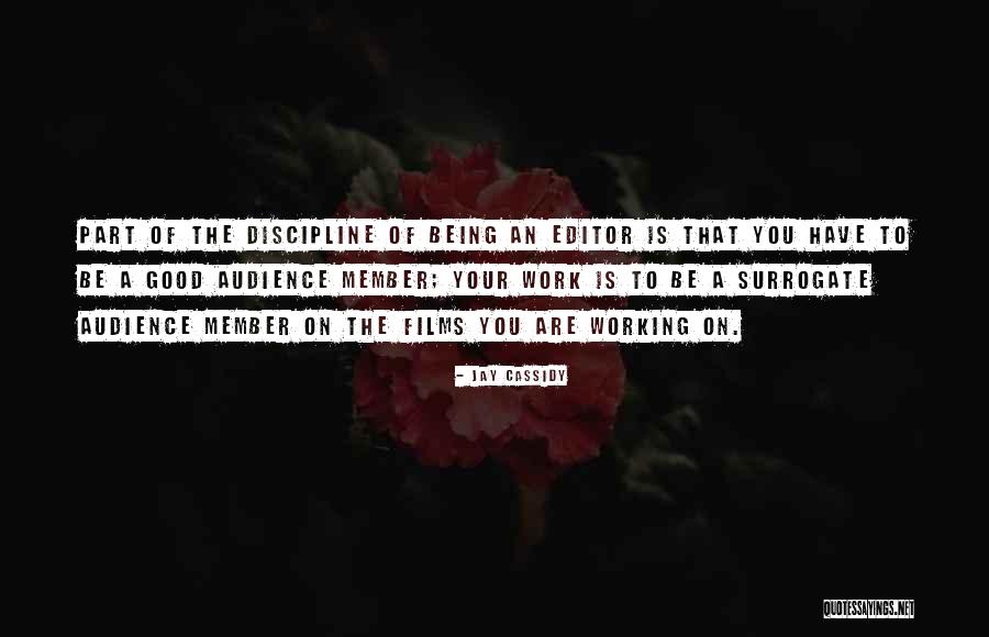 Good Discipline Quotes By Jay Cassidy Good Discipline Quotes By Jay Cassidy