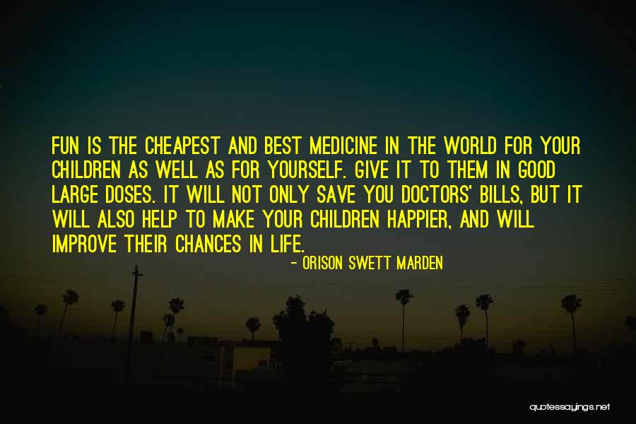 Good Doctors Quotes By Orison Swett Marden Good Doctors Quotes By Orison Swett Marden