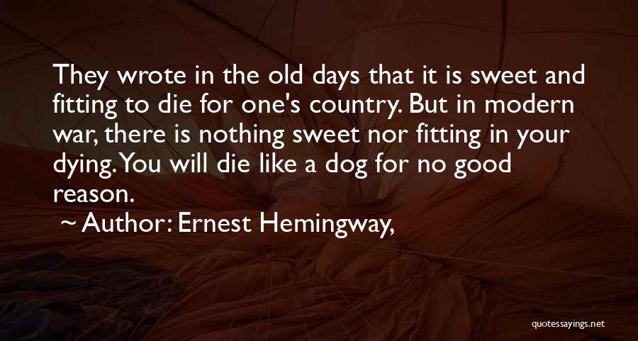 Good Dog Dying Quotes By Ernest Hemingway,