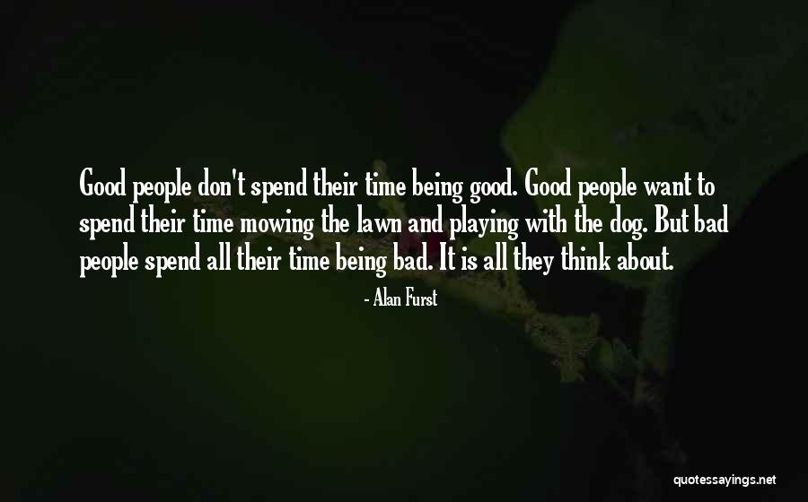 Good Dog Quotes By Alan Furst Good Dog Quotes By Alan Furst