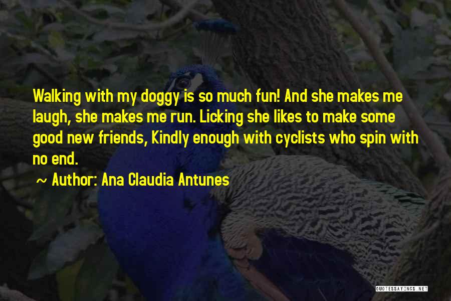Good Doggy Quotes By Ana Claudia Antunes