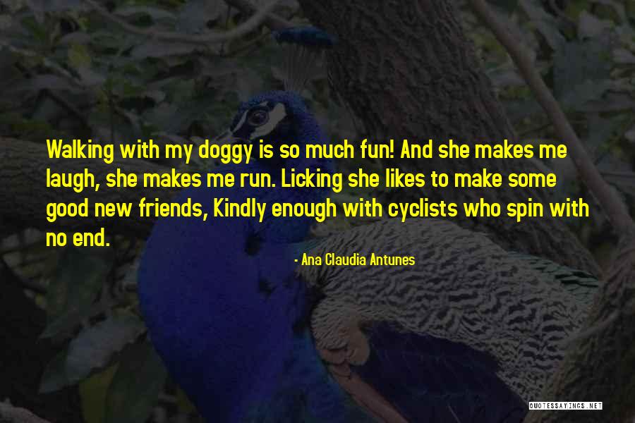 Good Doggy Quotes By Ana Claudia Antunes