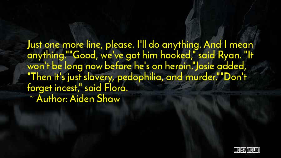 Good Don't Do Drugs Quotes By Aiden Shaw