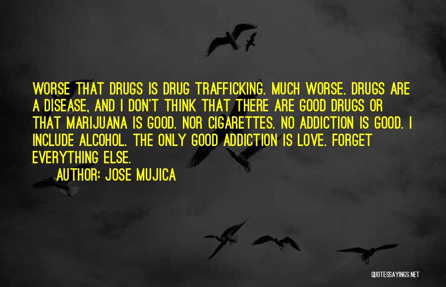 Good Don't Do Drugs Quotes By Jose Mujica