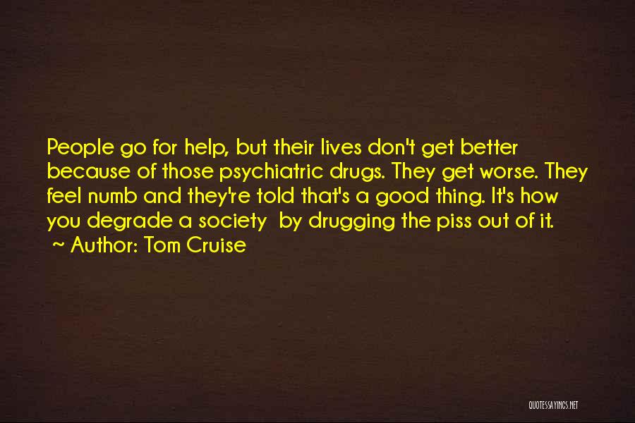 Good Don't Do Drugs Quotes By Tom Cruise