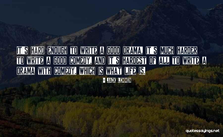 Good Drama Quotes By Jack Lemmon Good Drama Quotes By Jack Lemmon