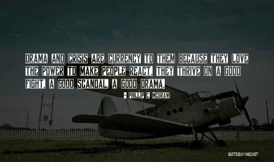 Good Drama Quotes By Phillip C. McGraw Good Drama Quotes By Phillip C. McGraw