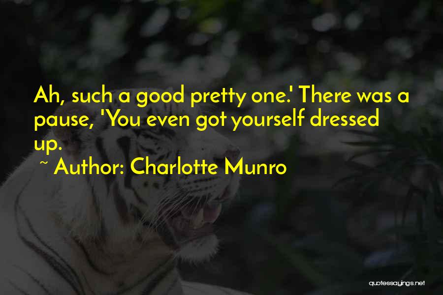 Good Dressed Quotes By Charlotte Munro