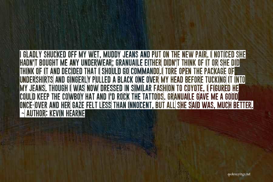 Good Dressed Quotes By Kevin Hearne