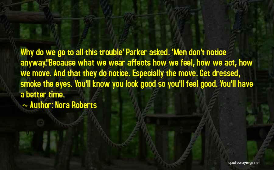 Good Dressed Quotes By Nora Roberts