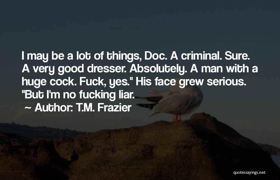 Good Dresser Quotes By T.M. Frazier