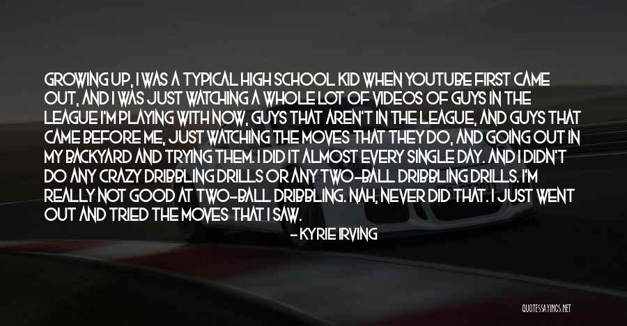 Good Dribbling Quotes By Kyrie Irving