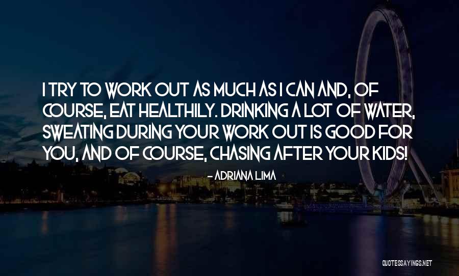 Good Drinking Quotes By Adriana Lima