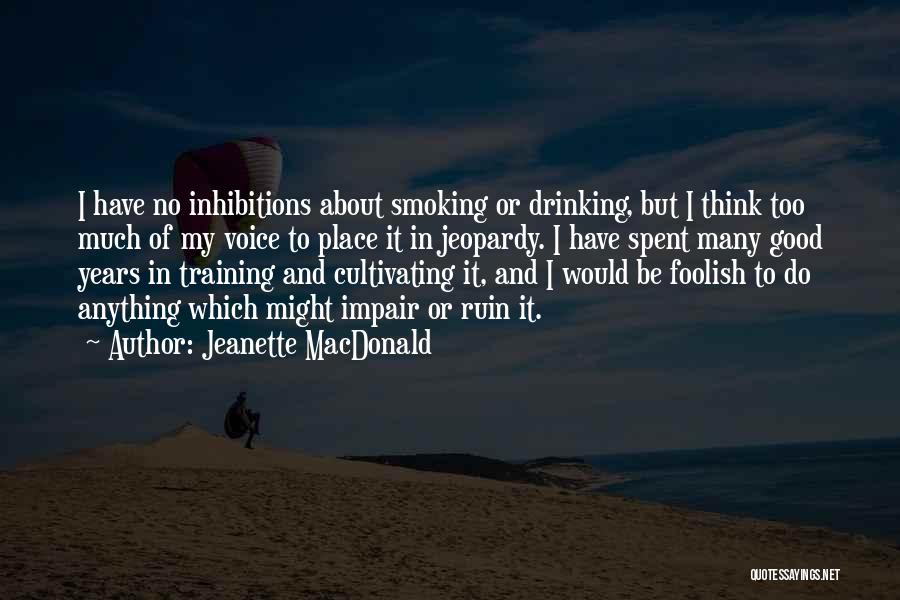 Good Drinking Quotes By Jeanette MacDonald Good Drinking Quotes By Jeanette MacDonald