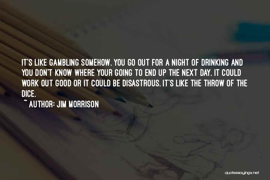 Good Drinking Quotes By Jim Morrison