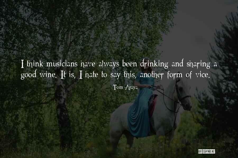 Good Drinking Quotes By Tom Araya Good Drinking Quotes By Tom Araya