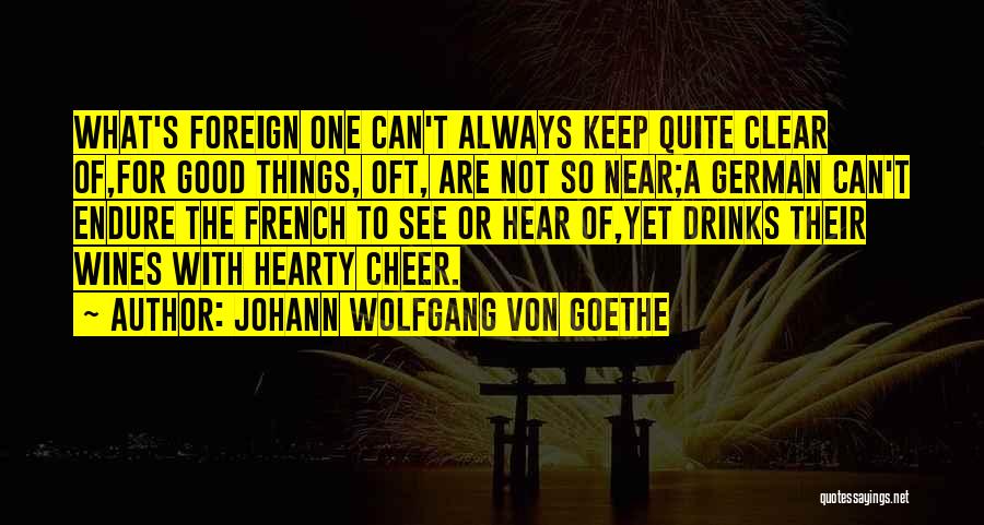 Good Drinks Quotes By Johann Wolfgang Von Goethe