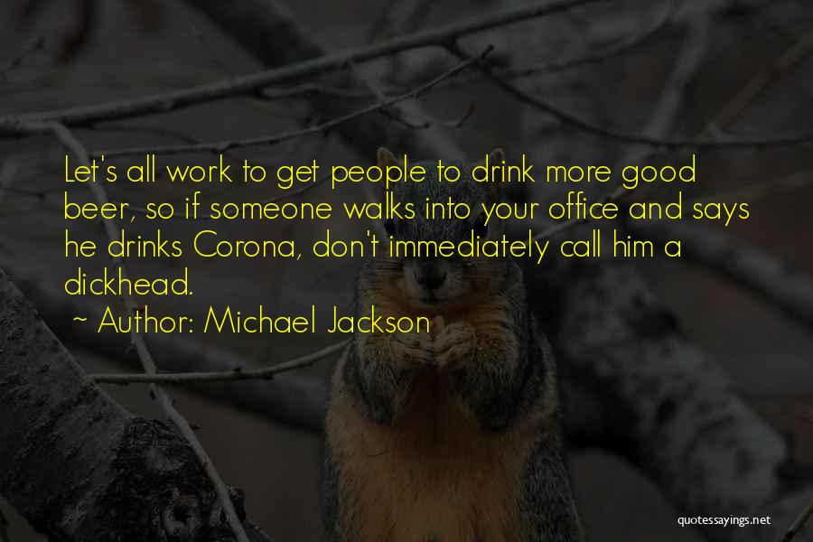 Good Drinks Quotes By Michael Jackson