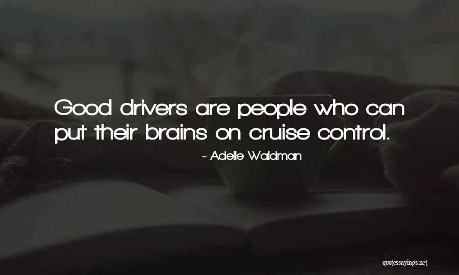 Good Drivers Quotes By Adelle Waldman Good Drivers Quotes By Adelle Waldman