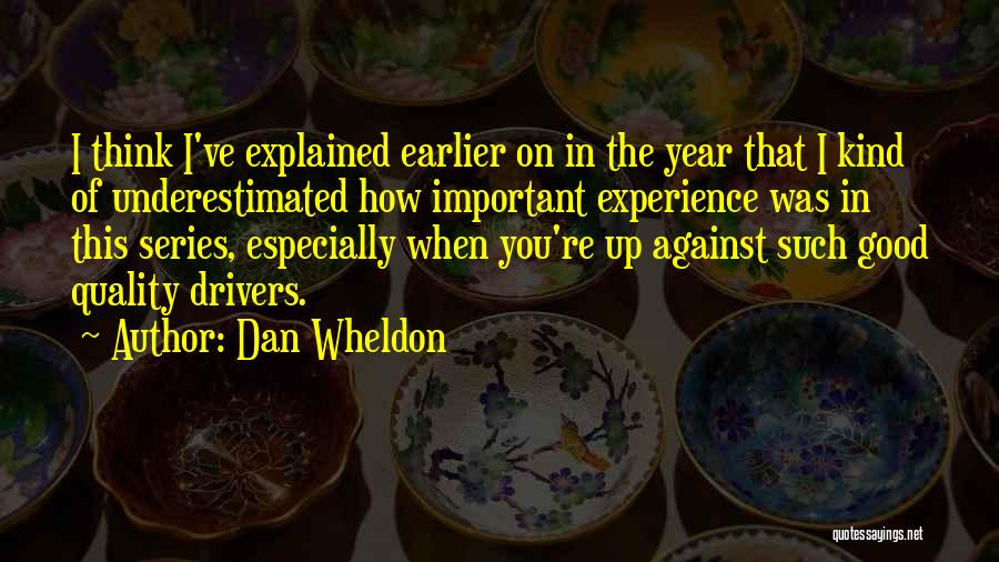 Good Drivers Quotes By Dan Wheldon