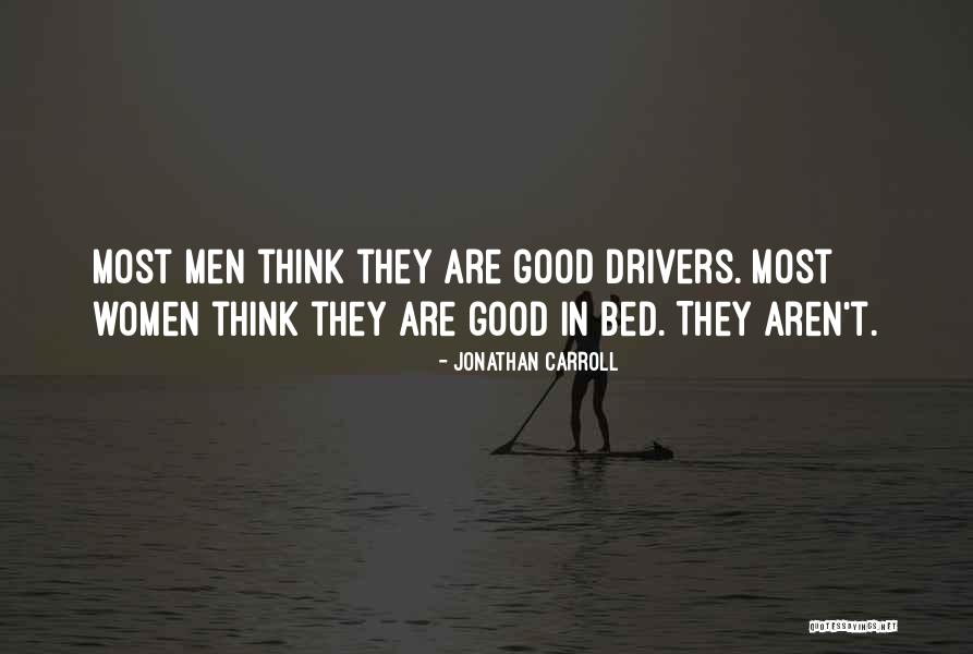 Good Drivers Quotes By Jonathan Carroll Good Drivers Quotes By Jonathan Carroll