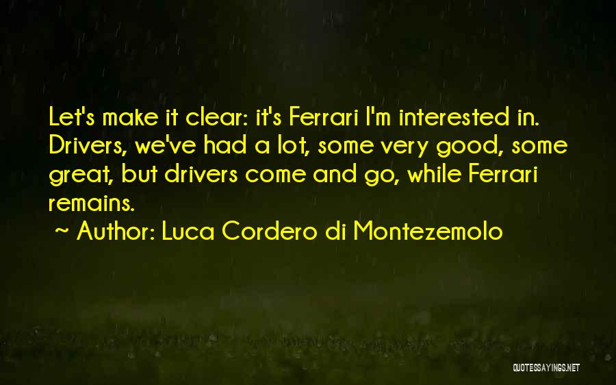 Good Drivers Quotes By Luca Cordero Di Montezemolo