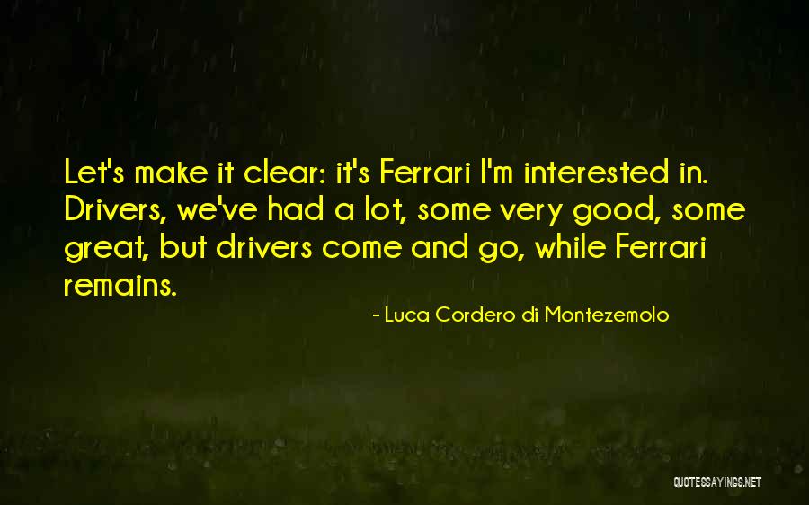 Good Drivers Quotes By Luca Cordero Di Montezemolo