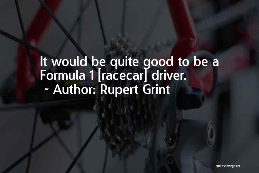 Good Drivers Quotes By Rupert Grint