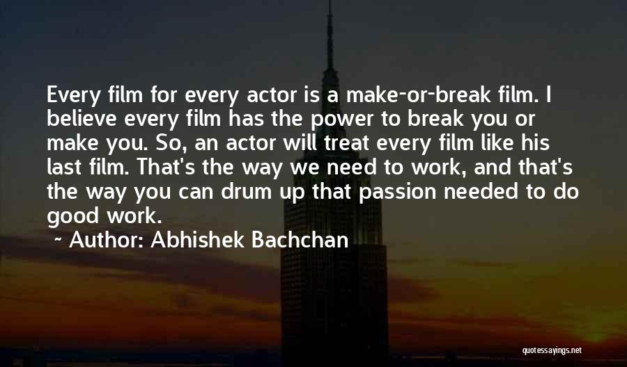 Good Drum Quotes By Abhishek Bachchan