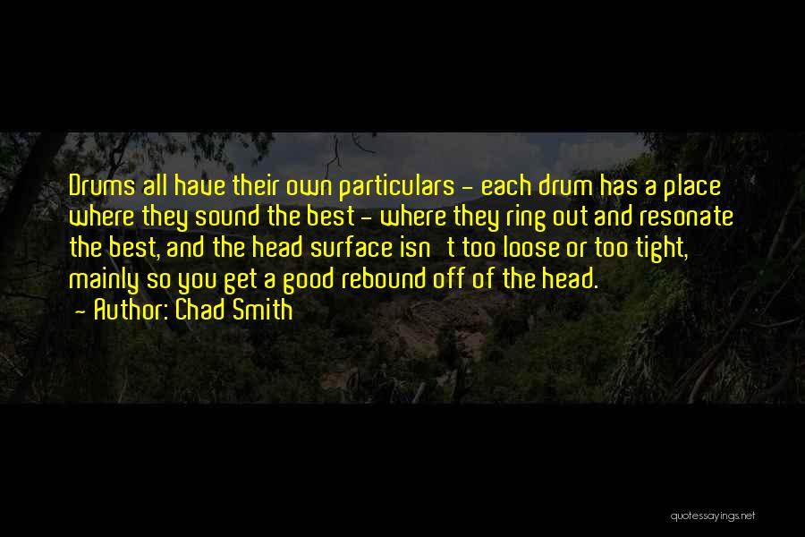 Good Drum Quotes By Chad Smith