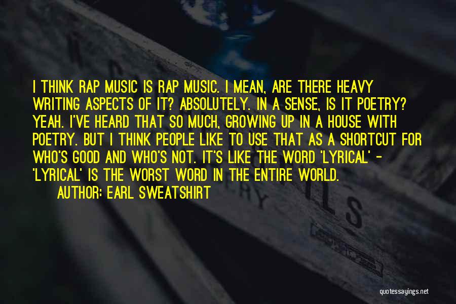 Good Earl Sweatshirt Quotes By Earl Sweatshirt