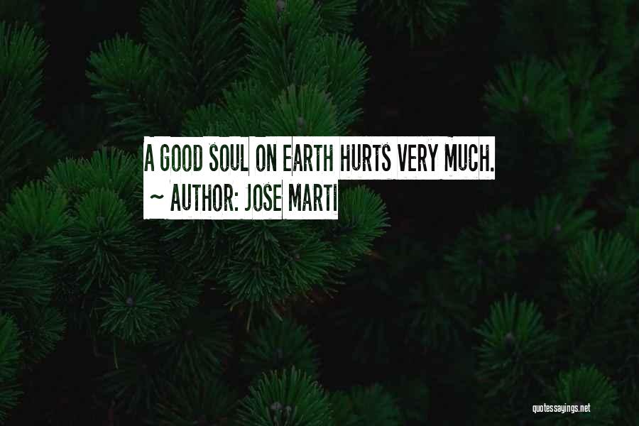 Good Earth Quotes By Jose Marti