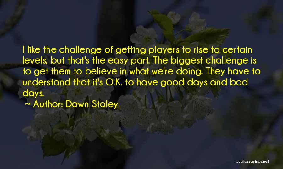 Good Easy To Understand Quotes By Dawn Staley