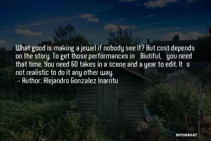 Good Edit Quotes By Alejandro Gonzalez Inarritu