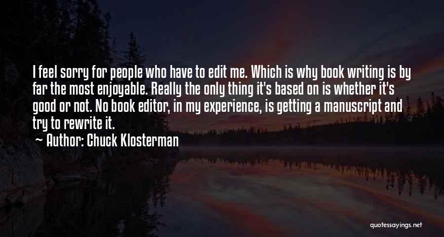 Good Edit Quotes By Chuck Klosterman