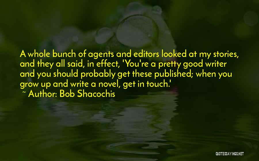 Good Editors Quotes By Bob Shacochis
