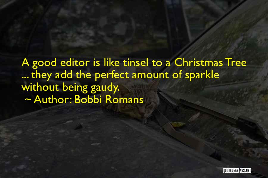 Good Editors Quotes By Bobbi Romans