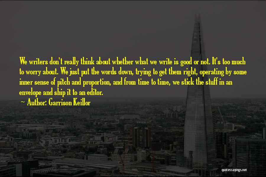 Good Editors Quotes By Garrison Keillor