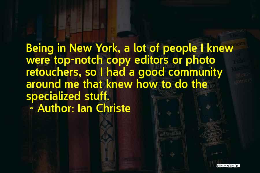 Good Editors Quotes By Ian Christe