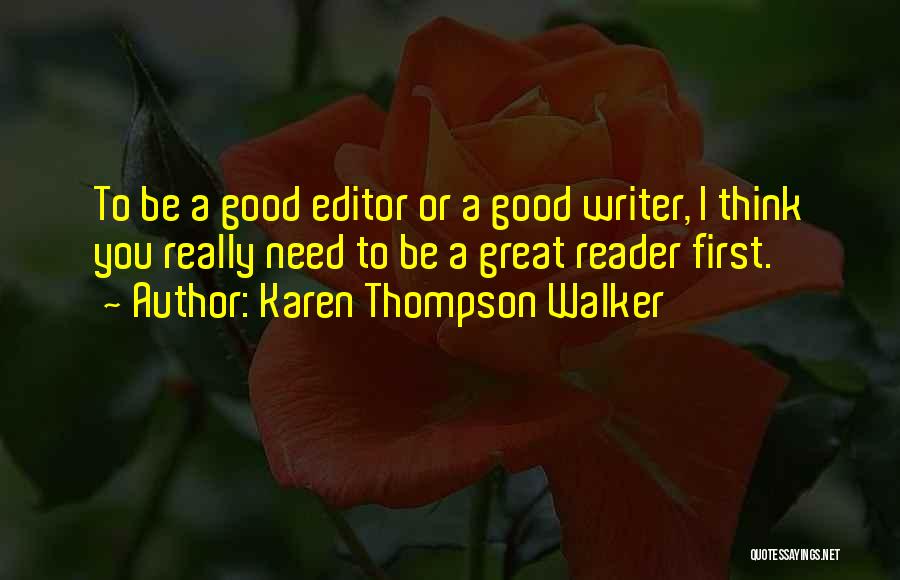 Good Editors Quotes By Karen Thompson Walker