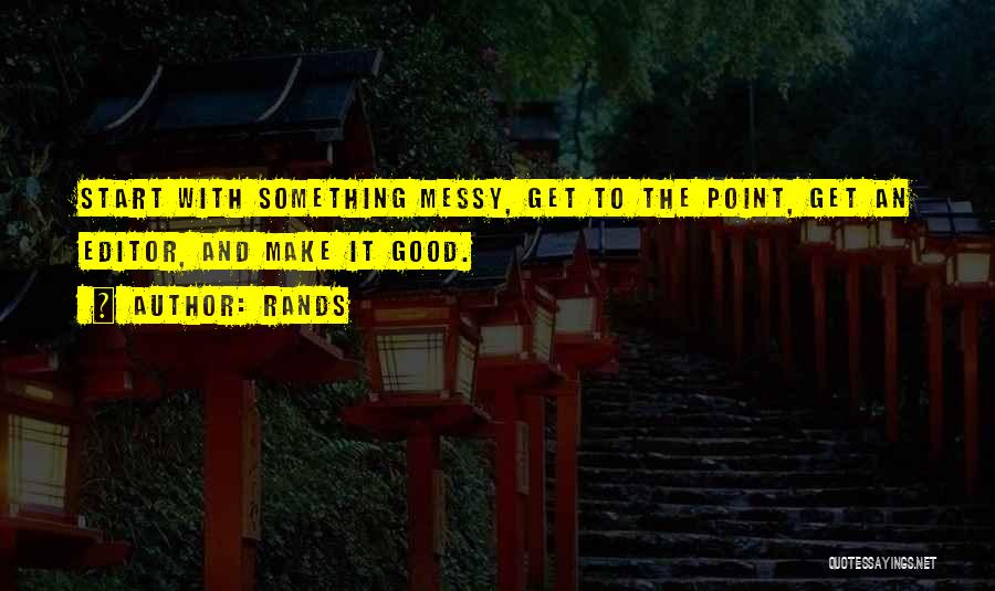 Good Editors Quotes By Rands