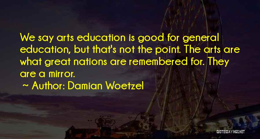 Good Education Quotes By Damian Woetzel