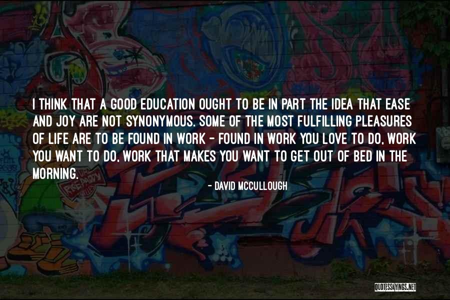 Good Education Quotes By David McCullough Good Education Quotes By David McCullough