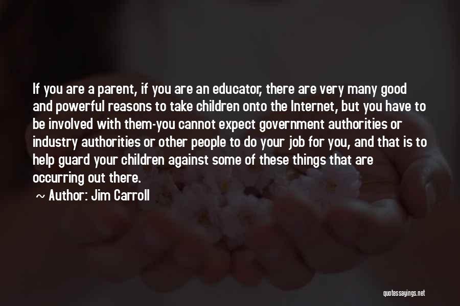 Good Educator Quotes By Jim Carroll
