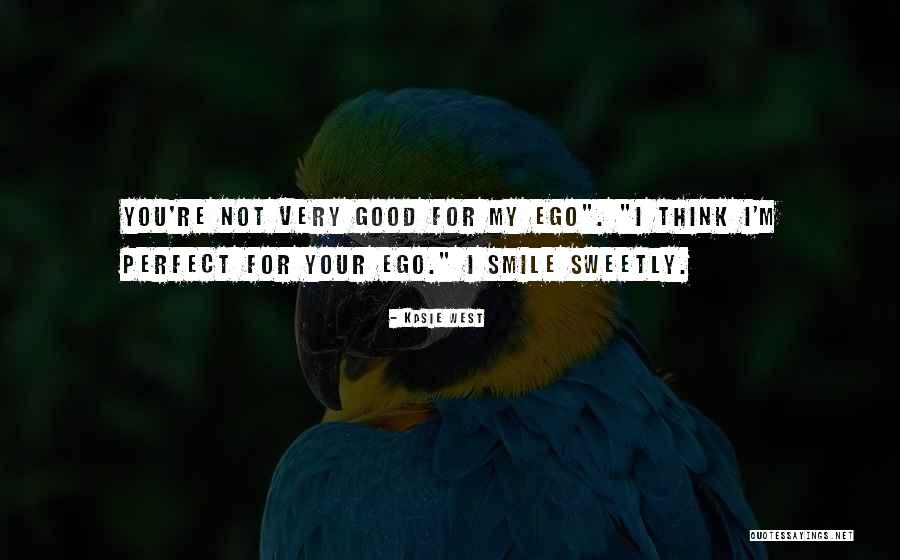 Good Ego Quotes By Kasie West Good Ego Quotes By Kasie West