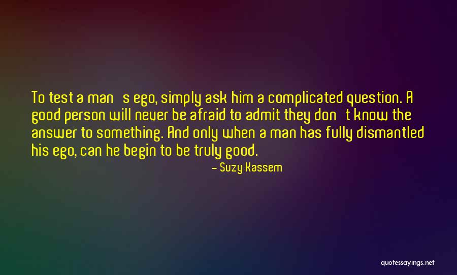 Good Ego Quotes By Suzy Kassem Good Ego Quotes By Suzy Kassem